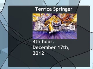 Terrica Springer




4th hour.
December 17th,
2012
 