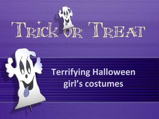 Terrifying Halloween
   girl’s costumes
 