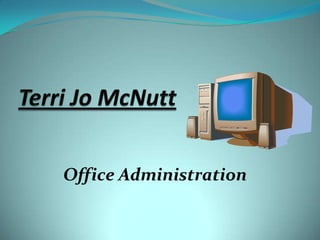 Terri Jo McNutt Office Administration 