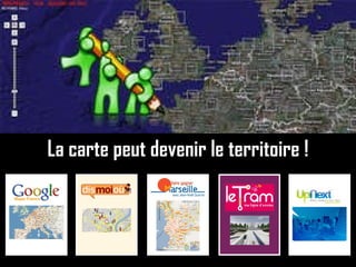 La carte peut devenir le territoire ! 