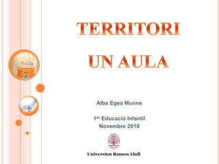 Alba Egea Munne
1er Educació Infantil
Novembre 2010
 