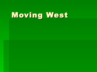 Moving West 