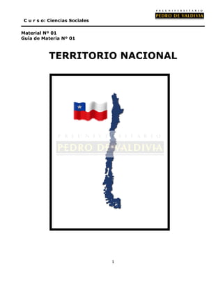 C u r s o: Ciencias Sociales
Material Nº 01
Guía de Materia Nº 01

TERRITORIO NACIONAL

1

 