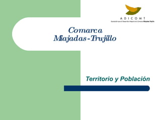 Comarca Miajadas-Trujillo Territorio y Población 