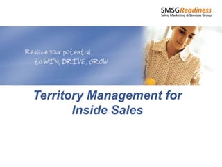 Territory Management for
       Inside Sales
 