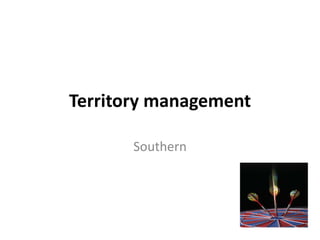 Territory management 
Southern 
 