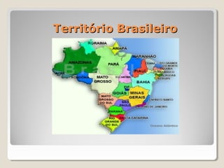 Território BrasileiroTerritório Brasileiro
 