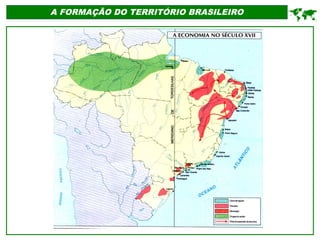 A FORMAÇÃO DO TERRITÓRIO BRASILEIRO

 