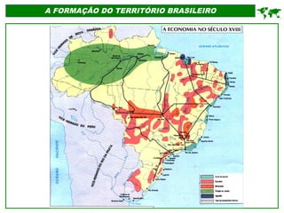 A FORMAÇÃO DO TERRITÓRIO BRASILEIRO

 