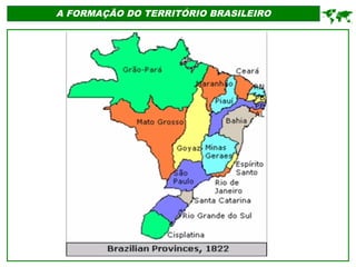 A FORMAÇÃO DO TERRITÓRIO BRASILEIRO

 