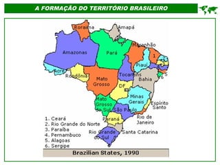 A FORMAÇÃO DO TERRITÓRIO BRASILEIRO

 
