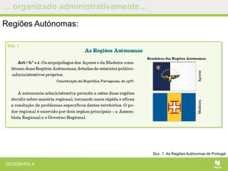 … organizado administrativamente…
Regiões Autónomas:
Doc. 1: As Regiões Autónomas de Portugal
 