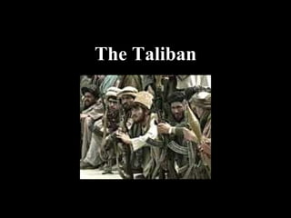 The Taliban 