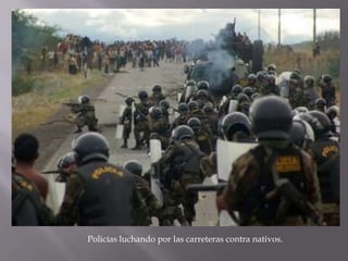 Policías luchando por las carreteras contra nativos.
 