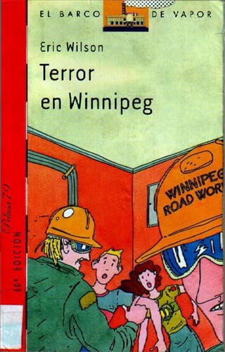 EL B A R C O DE VA
Eric Wilson
il
3 O R

Terror
en Winnipeg
 