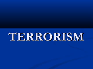 TERRORISMTERRORISM
 