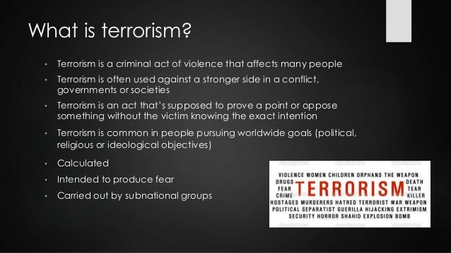 Terrorism Is The Act Of Using Violence
