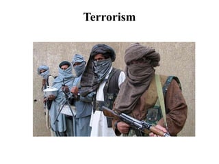 Terrorism
 