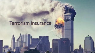 Terrorism Insurance
 