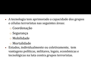 A legitimação dos métodos terroristas causa desacordos. 