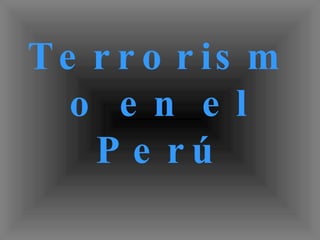 Terrorismo en el Perú 