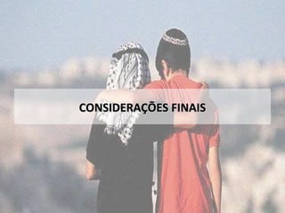 CCOONNSSIIDDEERRAAÇÇÕÕEESS FFIINNAAIISS 
 