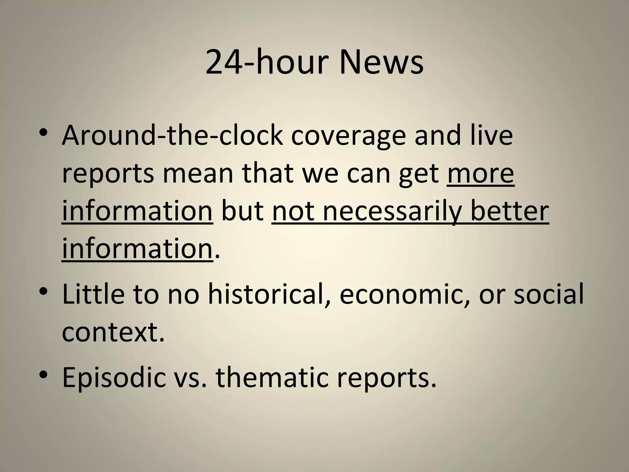 Newsworthiness
• Significant
• Timely
• Novel
 