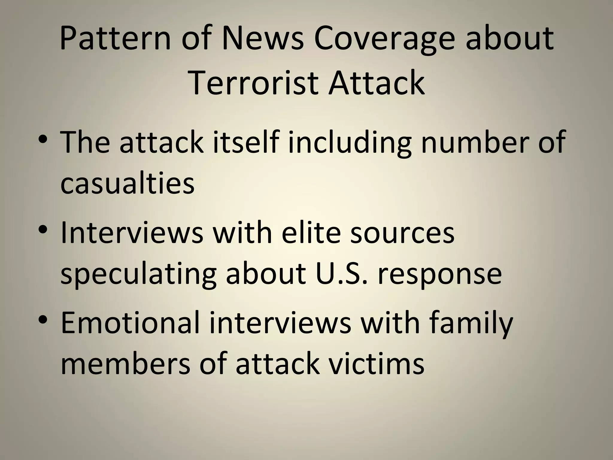 24-hour News
• Around-the-clock coverage and live
  reports mean that we can get more
  information but not necessarily better
  information.
• Little to no historical, economic, or social
  context.
• Episodic vs. thematic reports.
 