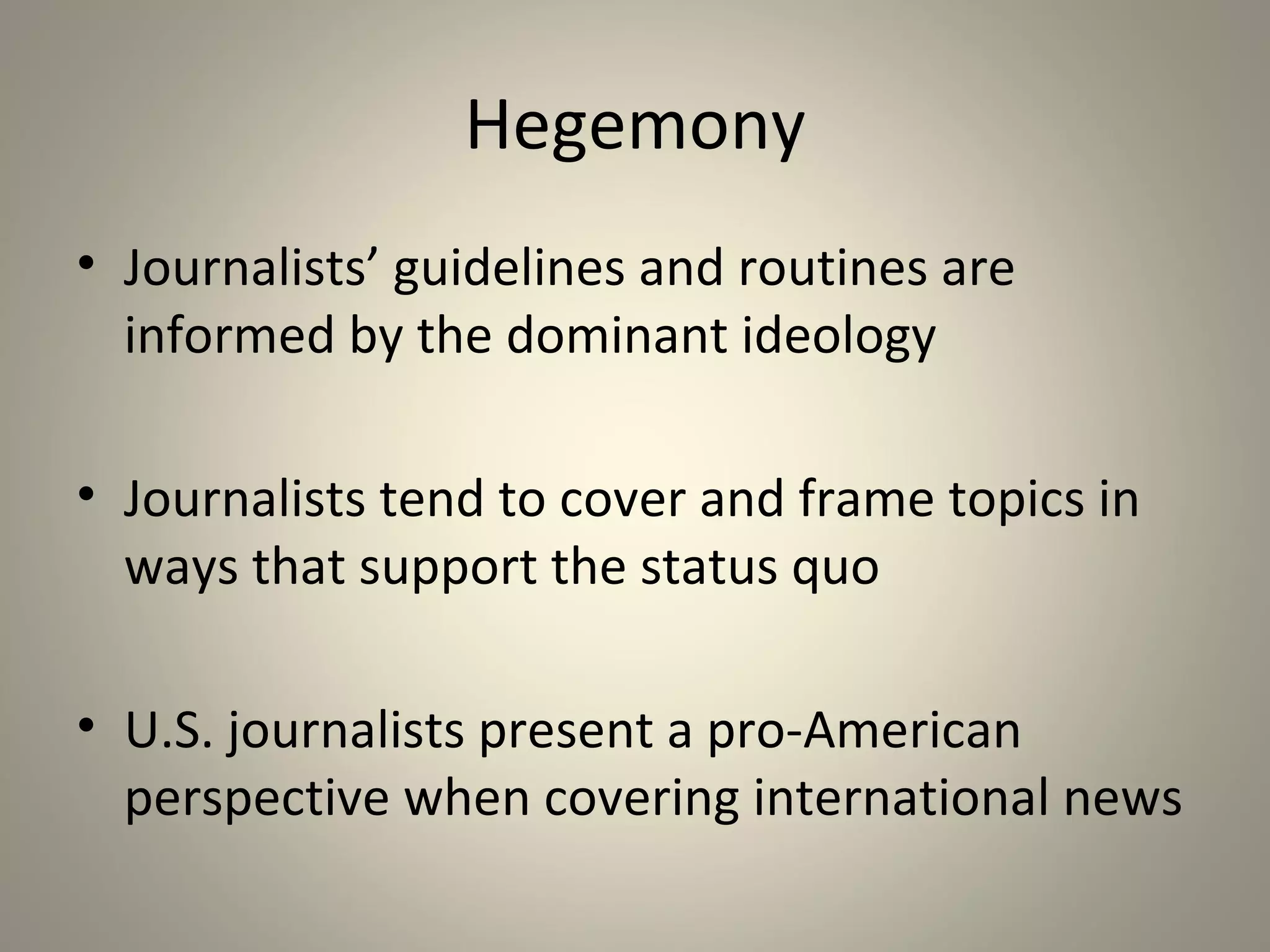Watchdog Role of the Press

• Fourth estate

• Patriotic duty as the
overseer of government

• Public paradox
 
