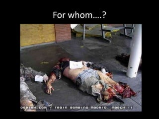 For whom….?
 