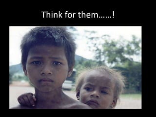 Think for them……!
 