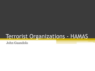 Terrorist Organizations - HAMAS
John Guandolo
 
