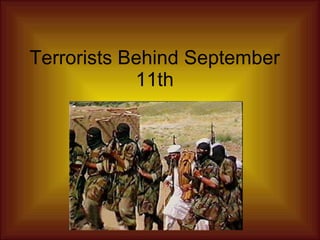 Terrorists Behind September 11th 
