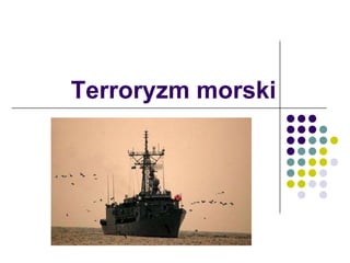 Terroryzm morski
 