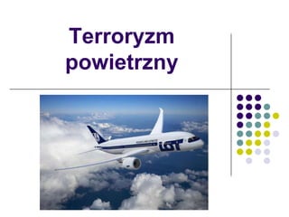 Terroryzm
powietrzny
 