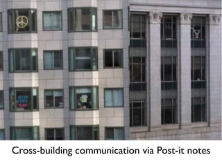 Cross-building communication via Post-it notes
 