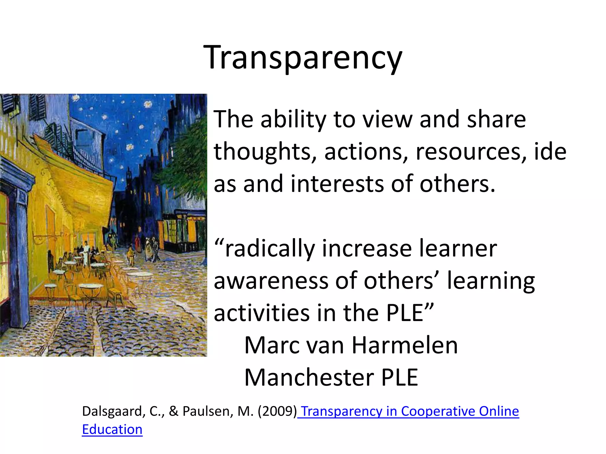 Collaborative Learning In GroupsCooperative Learning in Networks  (Paulsen, 2008)Compelling, not compulsory activities