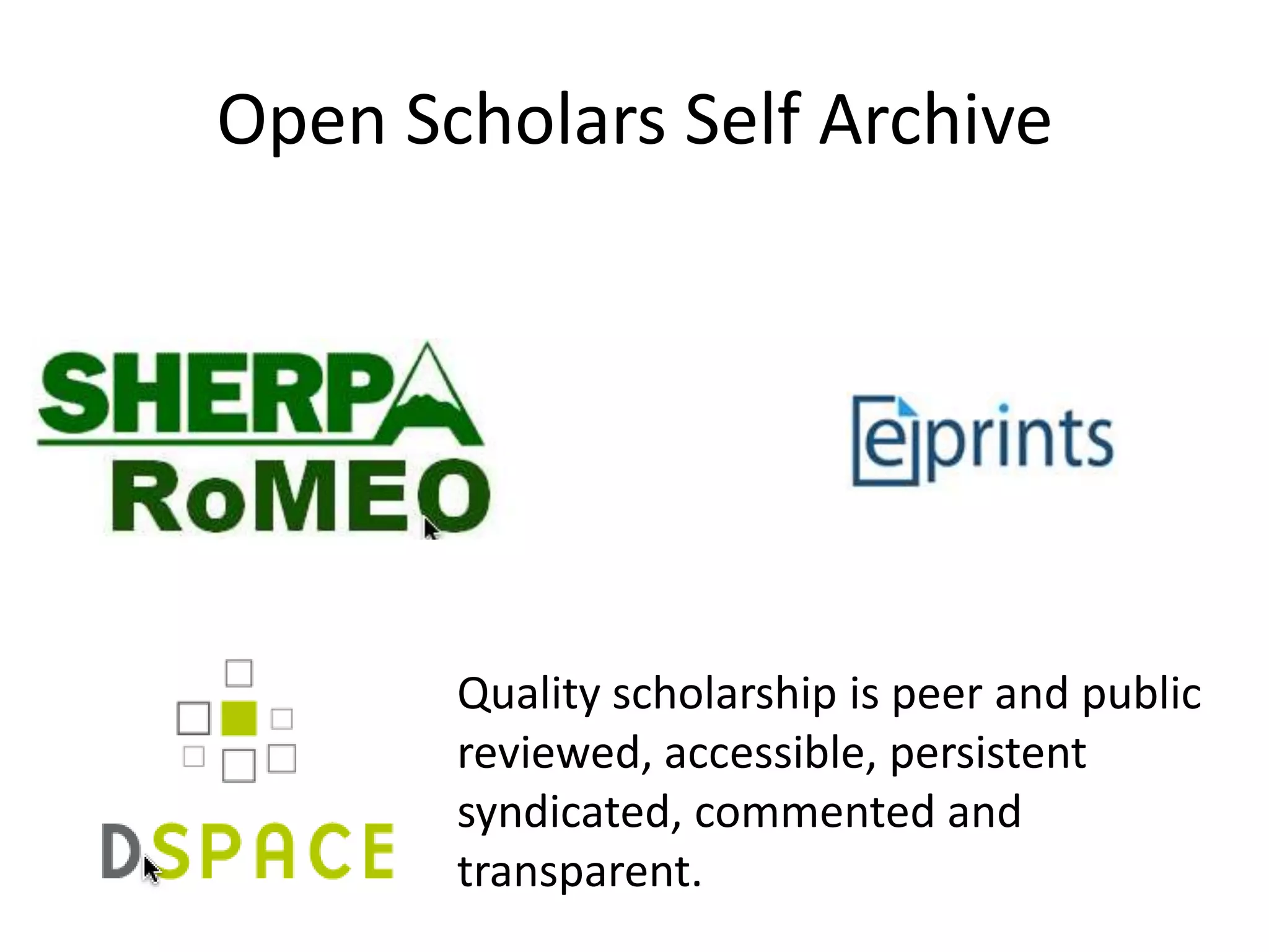 Open Scholar“the Open Scholar is someone who makes their intellectual projects and processes digitally visible and who invites and encourages ongoing criticism of their work and secondary uses of any or all parts of it--at any stage of its development”.  Gideon Burton Academic Evolution Blog