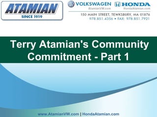   Terry Atamian's Community Commitment - Part 1 www.AtamianVW.com  |  HondaAtamian.com 