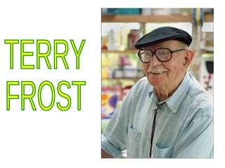TERRY FROST