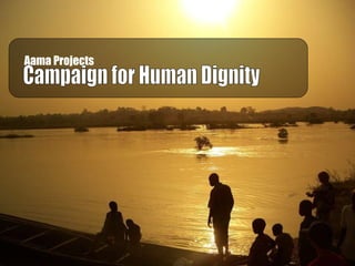 Aama Projects   Campaign for Human Dignity 