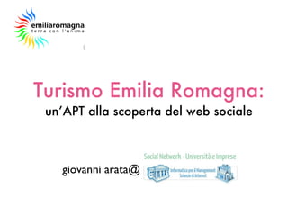 Turismo Emilia Romagna: un’APT alla scoperta del web sociale giovanni arata@ 