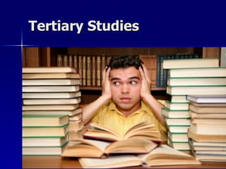 Tertiary Studies 