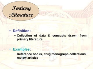 [object Object],[object Object],[object Object],[object Object],Tertiary  Literature: 