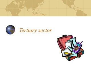 Tertiary sector
 