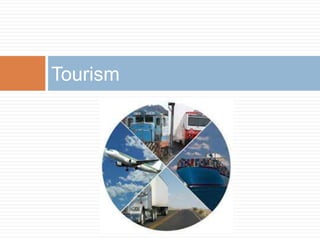 Tourism
 