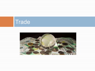 Trade
 