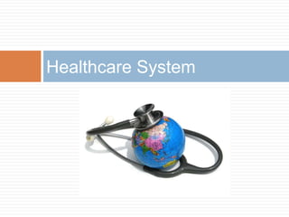 Healthcare System
 