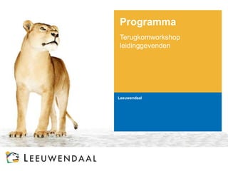 Programma
Terugkomworkshop
leidinggevenden

Leeuwendaal

 