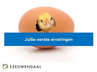 Jullie eerste ervaringen

3

 